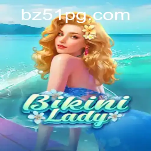 BikiniLady: Descubra O Fascinante Mundo do Jogo que Conquista Fãs com a Palavra-chave 'BZ51'